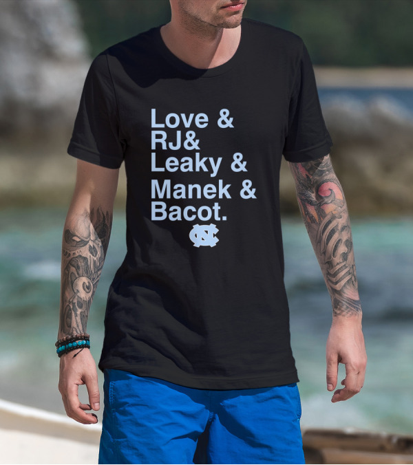 North Carolina Love RJ Leaky Manek Bacot UNC T-Shirt