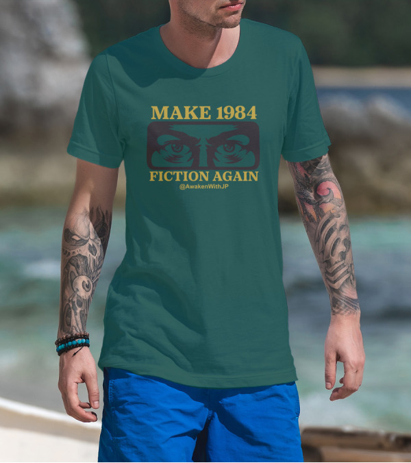 MAKE 1984 FICTION AGAIN @AwakenWithJP JP Sears Merch T-Shirt