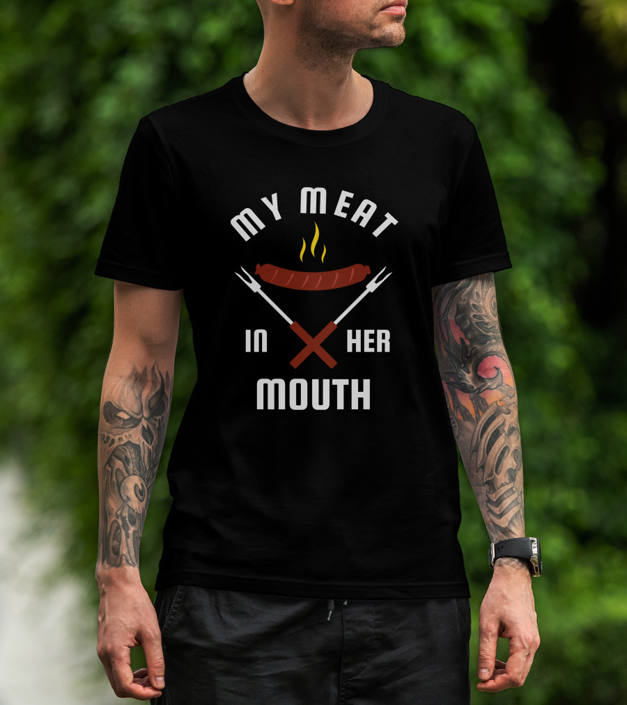My Meat In Her Mouth Barbecue Sausage Forks T-Shirt