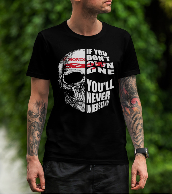 HONDA CBR 600F Skull If You Don't Own One You'll Never Understand T-Shirt