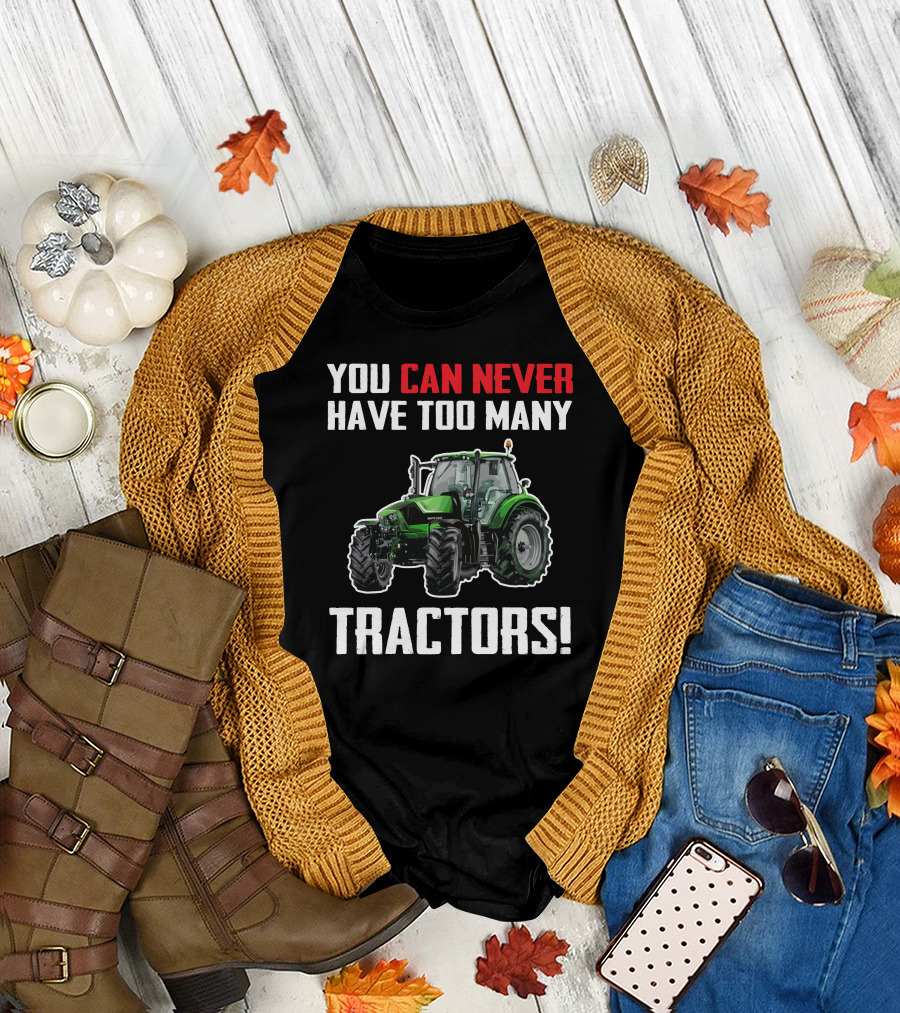 You Can Never Have Too Many Deutz Tractors T-Shirt