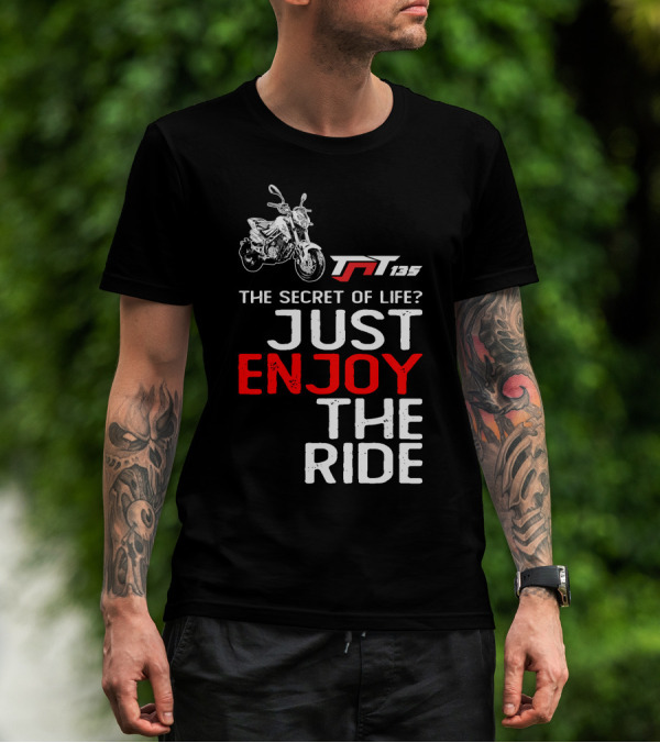 Benelli TNT135 The Secret Of Life Just Enjoy The Ride T-Shirt
