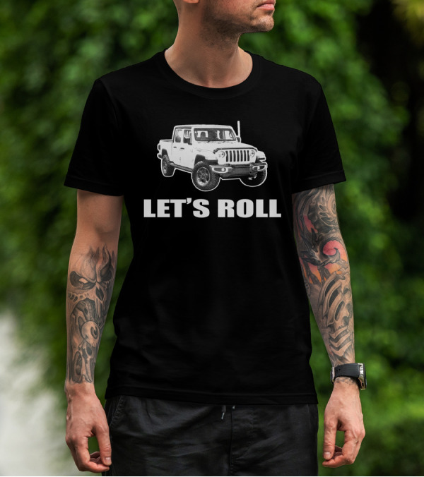 Let's Roll Jeep Gladiator JT T-Shirt