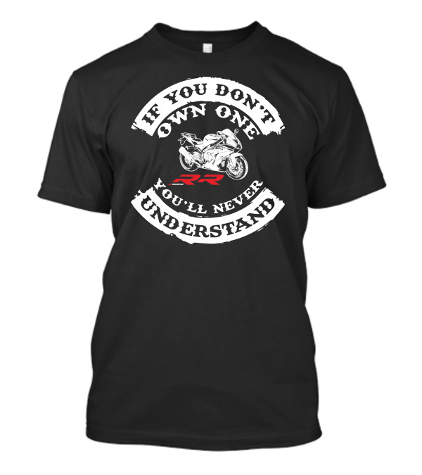 BMW S1000RR If You Don't Own One You'll Never Understand T-Shirt