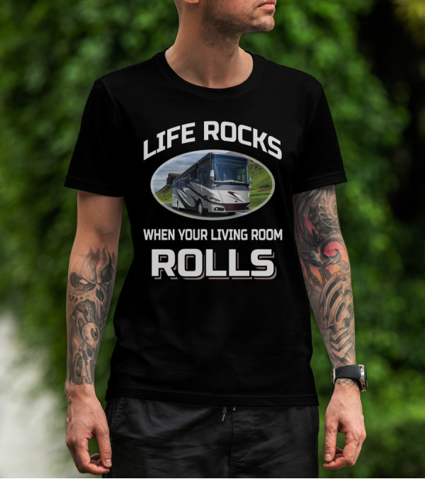 LIFE ROCKS WHEN YOUR LIVING ROOM ROLLS Tiffin Motorhome T-Shirt