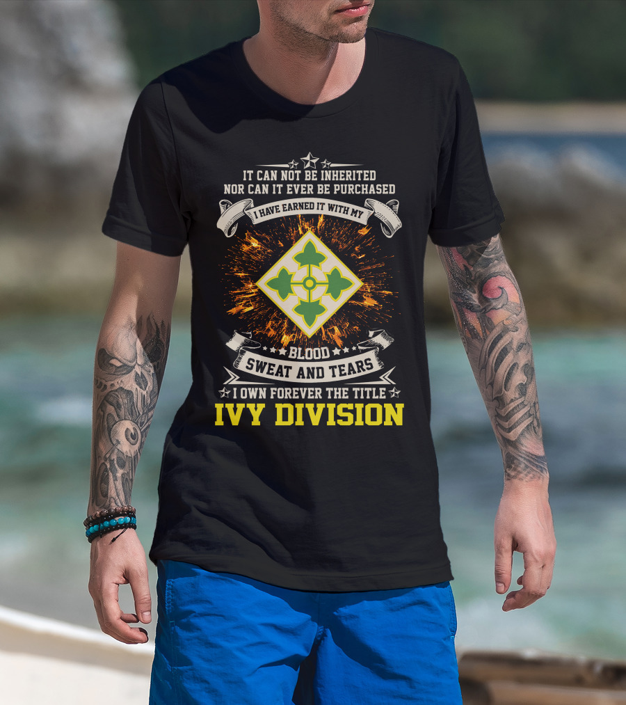 Ivy Division 4Th Infantry Blood Sweat And Tears Earned Title Forever T-Shirt