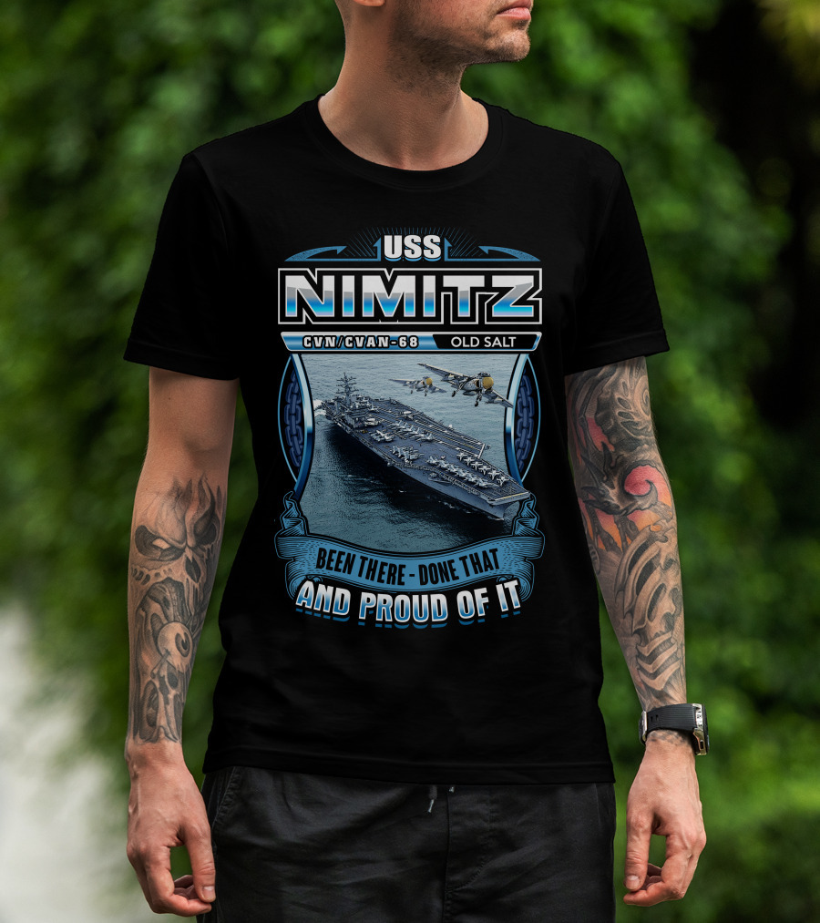 Uss Nimitz Cvn-68 Old Salt Been There Done That And Proud Of It T-Shirt