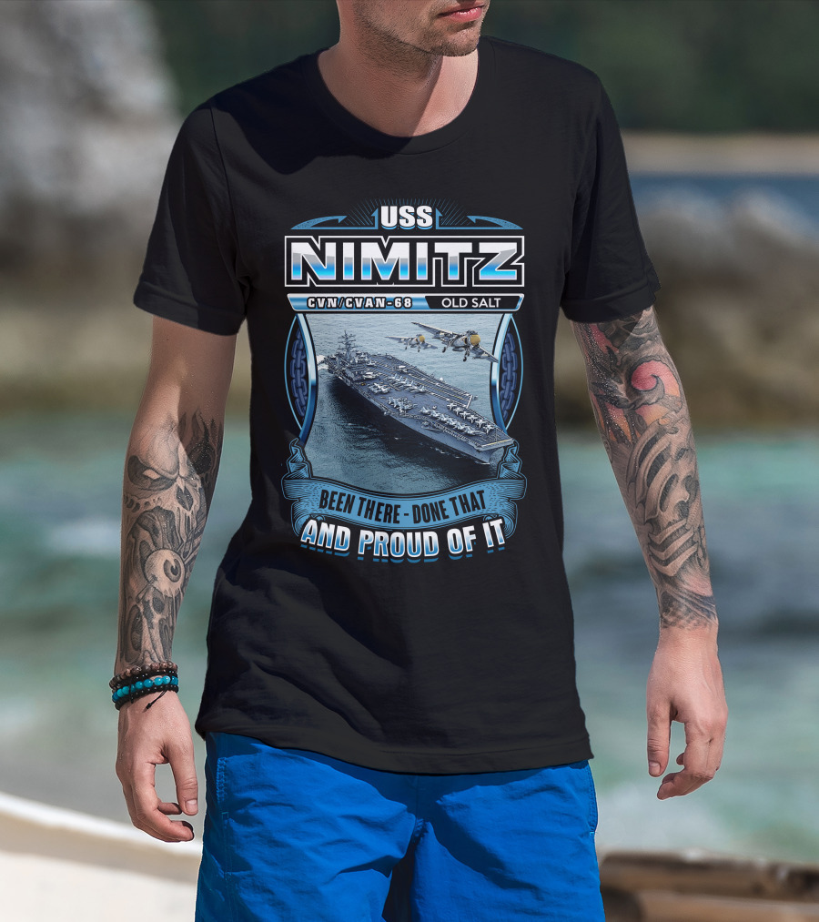 Uss Nimitz Cvn-68 Old Salt Been There Done That And Proud Of It T-Shirt