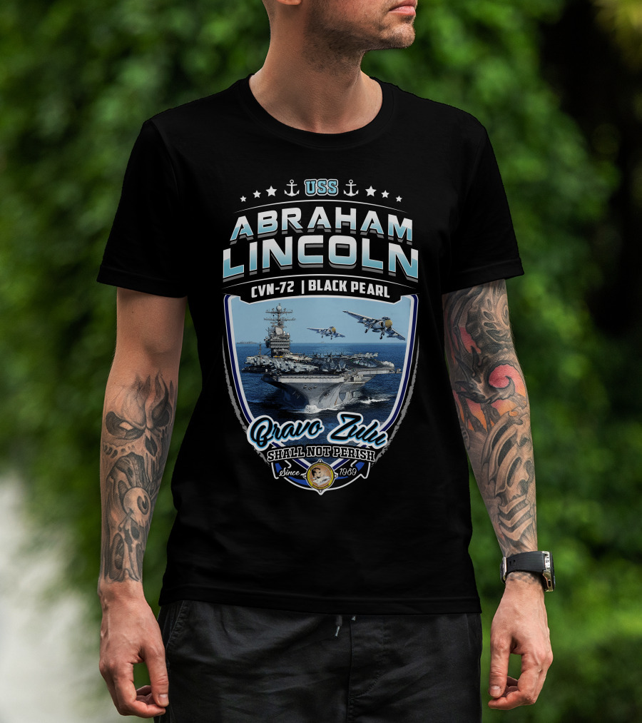 Uss Abraham Lincoln Cvn-72 Black Pearl Bravo Zulu Shall Not Perish Since 1989 T-Shirt