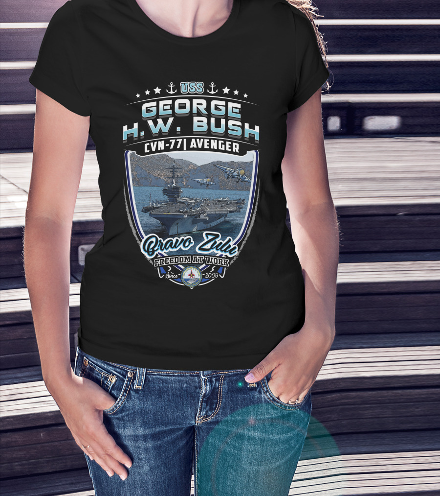Uss George H.w. Bush Cvn-77 Avenger Bravo Zulu Freedom At Work Since 2009 T-Shirt
