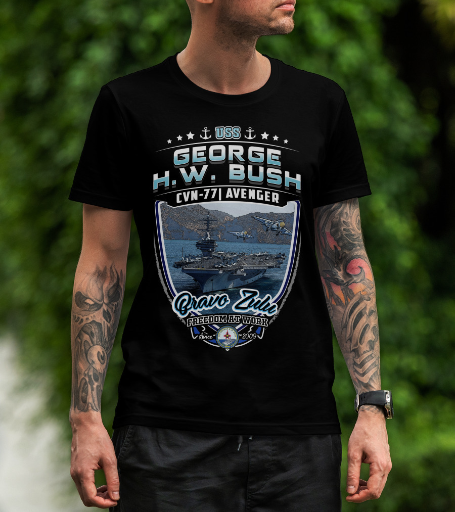 Uss George H.w. Bush Cvn-77 Avenger Bravo Zulu Freedom At Work Since 2009 T-Shirt