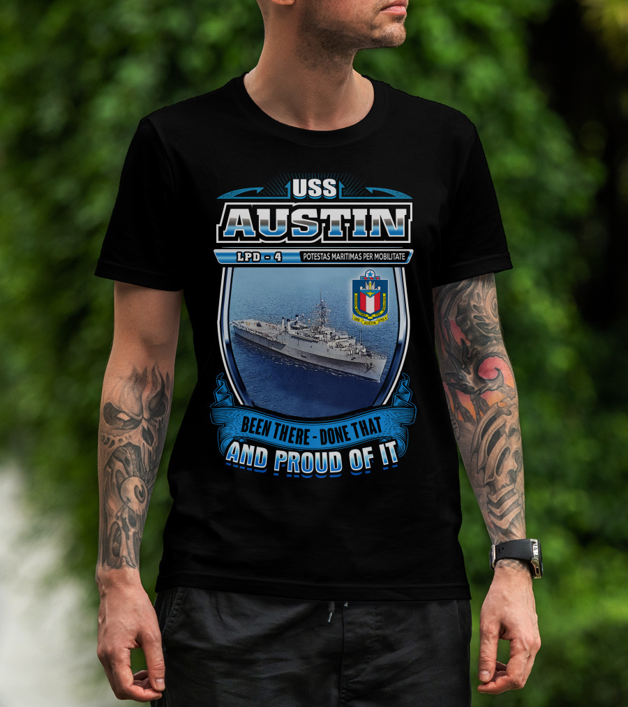 Uss Austin Lpd-4 Potestas Maritimas Per Mobilitate Been There Done That And Proud Of It T-Shirt