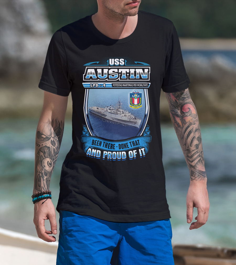 Uss Austin Lpd-4 Potestas Maritimas Per Mobilitate Been There Done That And Proud Of It T-Shirt