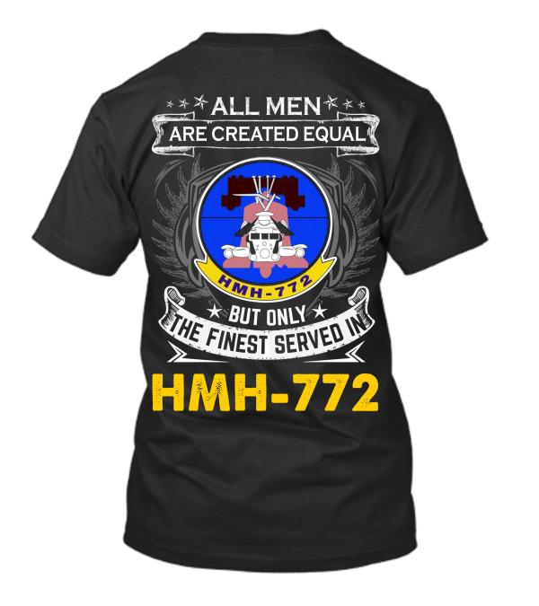 All Men Are Created Equal But Only The Finest Served In Hmh-772 T-Shirt