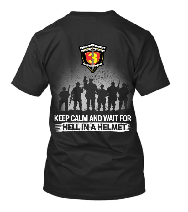 1St Battalion 3Rd Marines Keep Calm And Wait For Hell In A Helmet T-Shirt