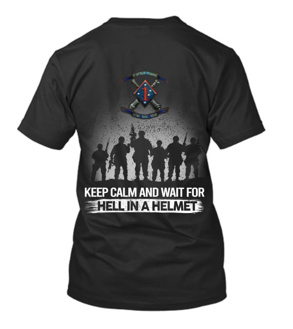 1St Battalion 11Th Marines Keep Calm And Wait For Hell In A Helmet Silhouette Olympic Dakto Huecity T-Shirt