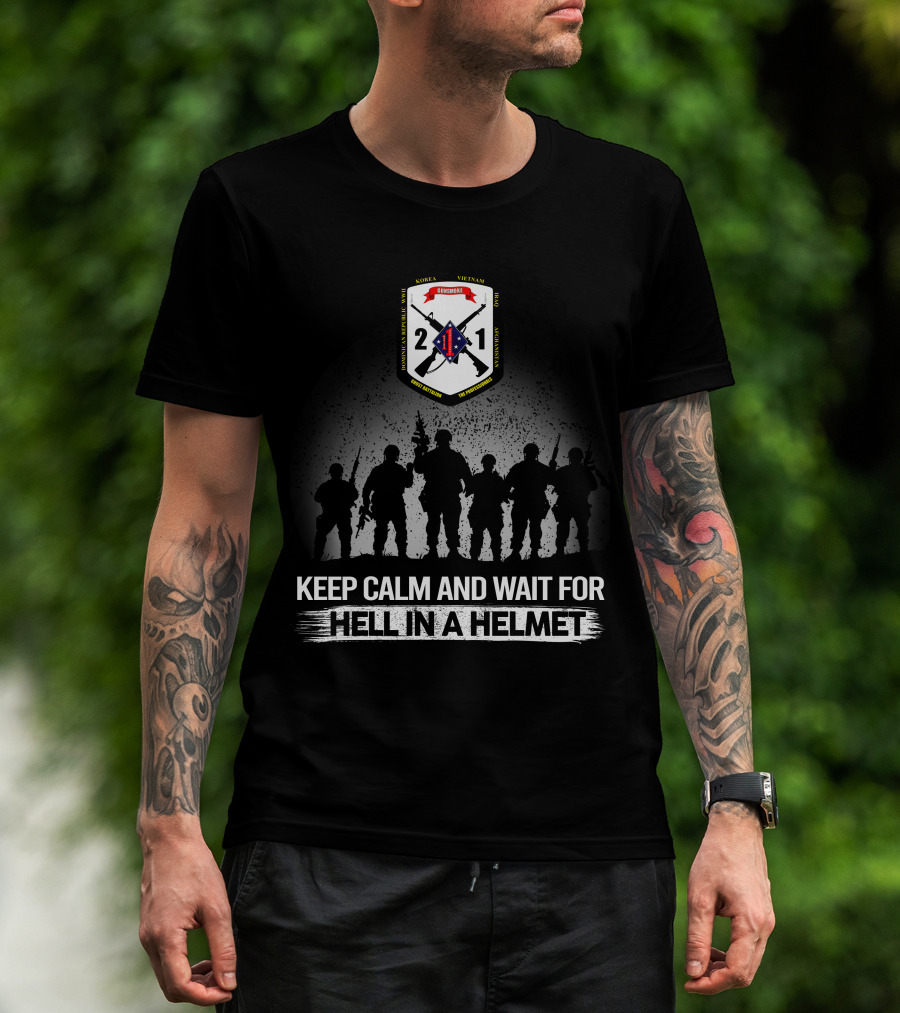 2Nd Battalion 1St Marines Keep Calm And Wait For Hell In A Helmet Korea Vietnam Semper Fidelis T-Shirt