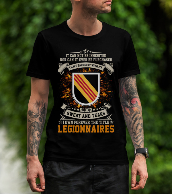 5th Special Forces Group Blood Sweat And Tears Legionnaires Earned Not Inherited T-Shirt
