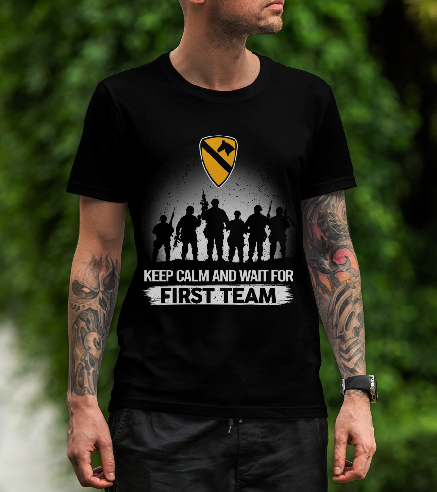 1St Cavalry Division Keep Calm And Wait For First Team T-Shirt