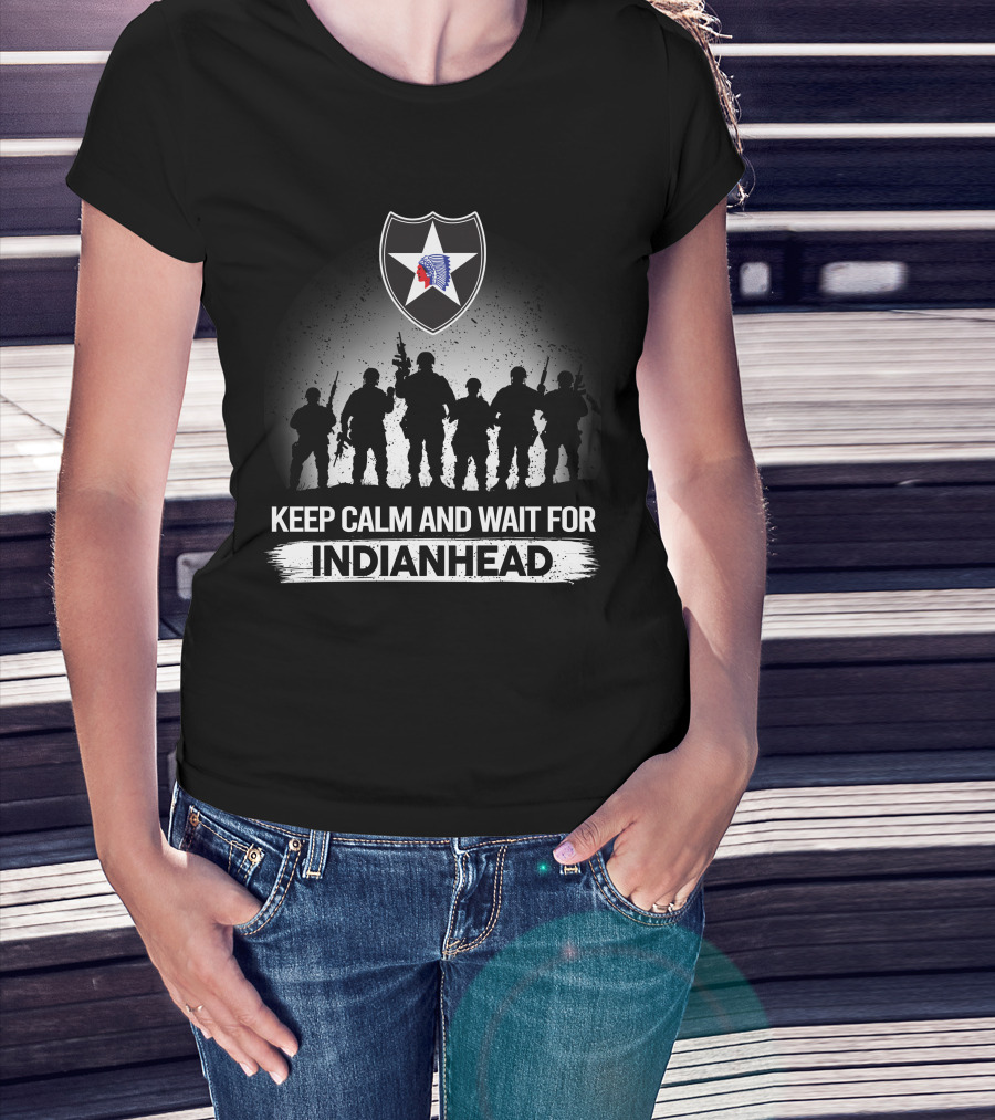 2Nd Infantry Division Keep Calm And Wait For Indianhead T-Shirt