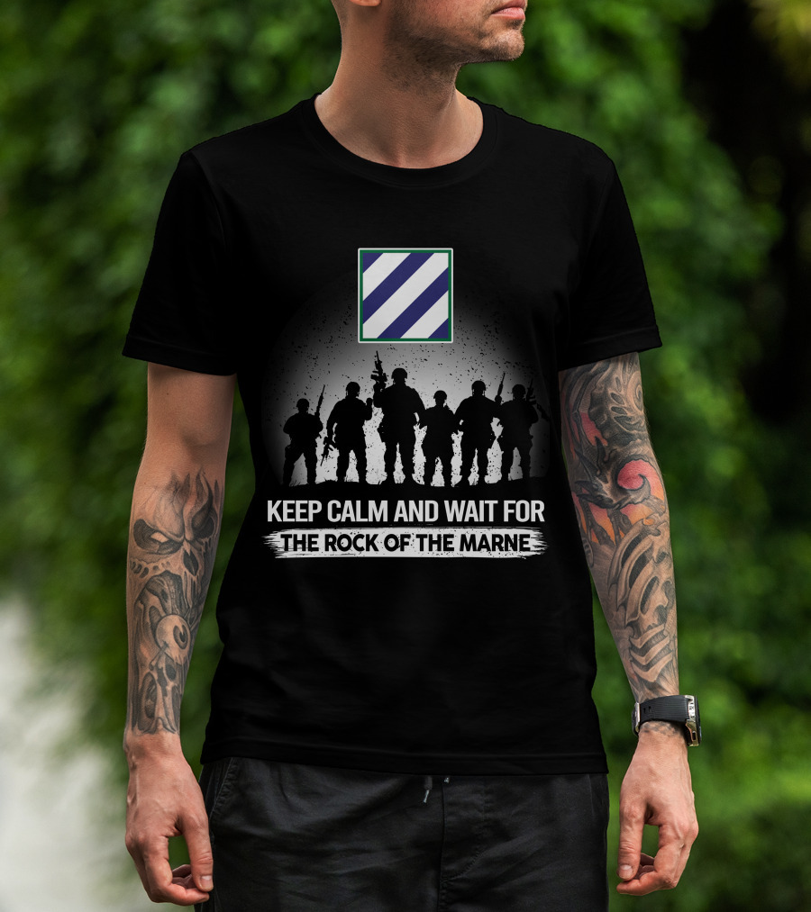 Keep Calm And Wait For The Rock Of The Marne 3Rd Infantry Division T-Shirt