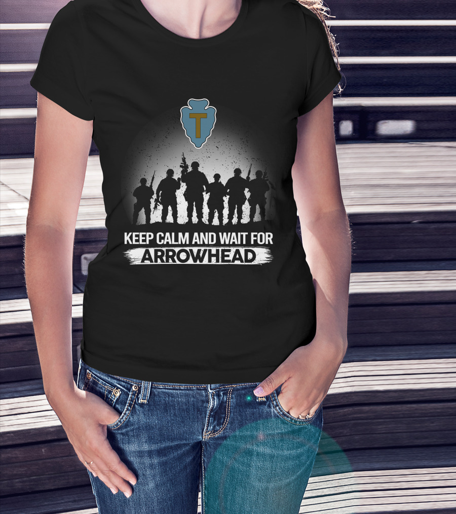 36Th Infantry Division Keep Calm And Wait For Arrowhead T-Shirt