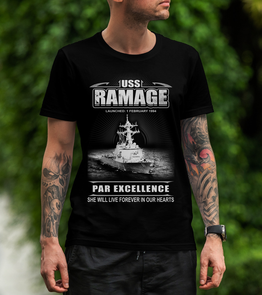 Uss Ramage Ddg-61 Launched 1 February 1994 Par Excellence She Will Live Forever In Our Hearts T-Shirt