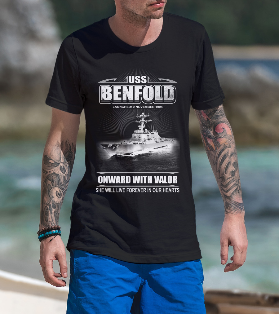 Uss Benfold Ddg-65 Onward With Valor She Will Live Forever In Our Hearts Launched 9 November 1994 T-Shirt
