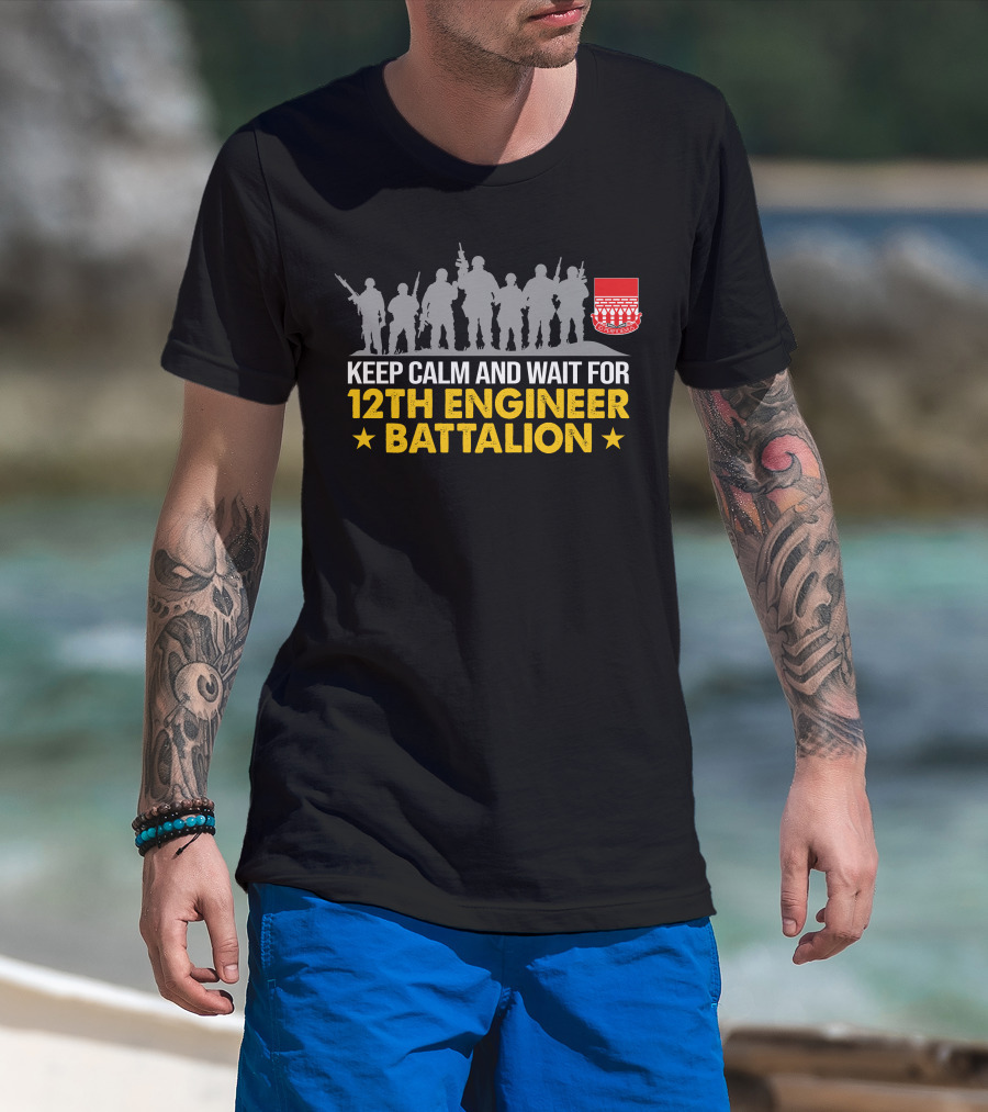 Keep Calm And Wait For 12Th Engineer Battalion Stars Silhouettes T-Shirt
