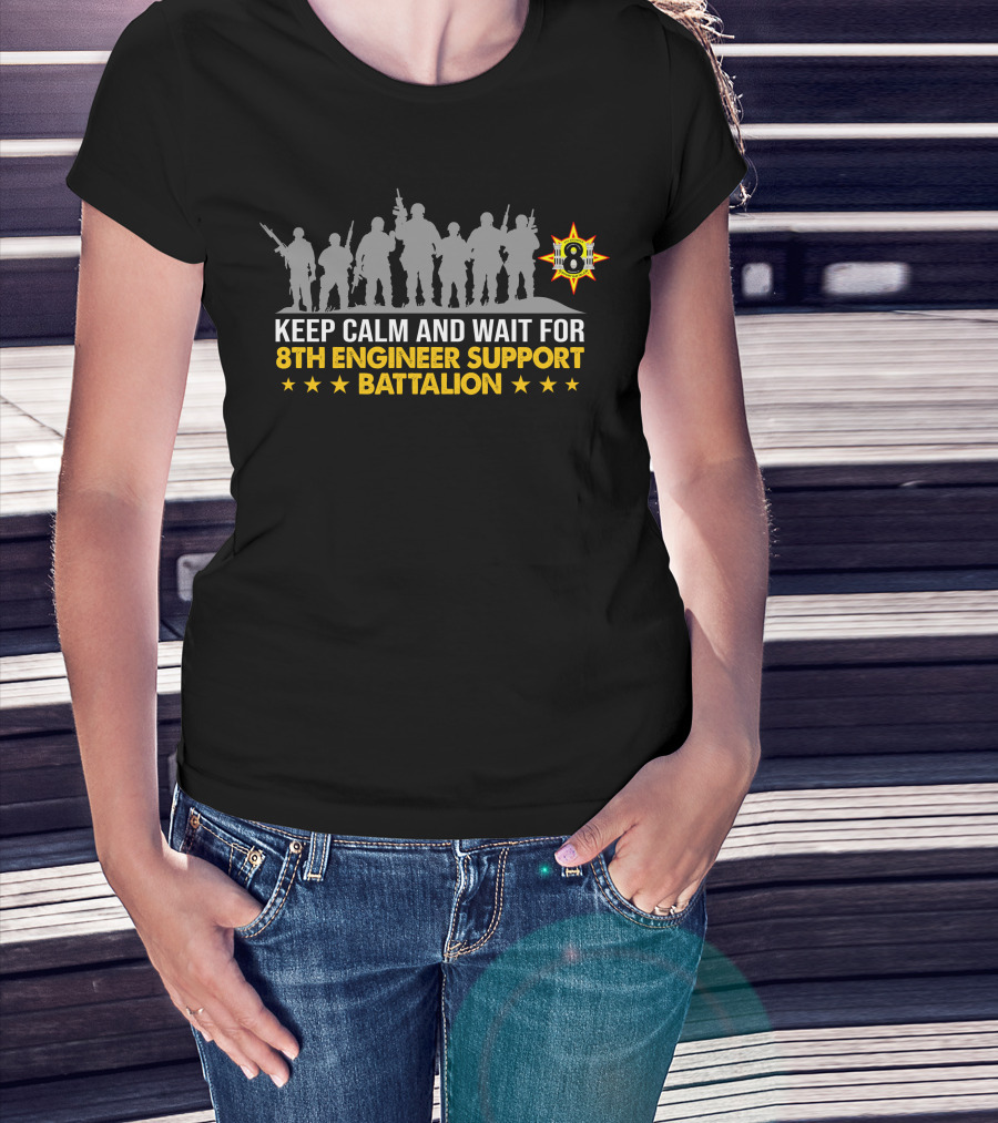 Keep Calm And Wait For 8Th Engineer Support Battalion Military Silhouette Star T-Shirt