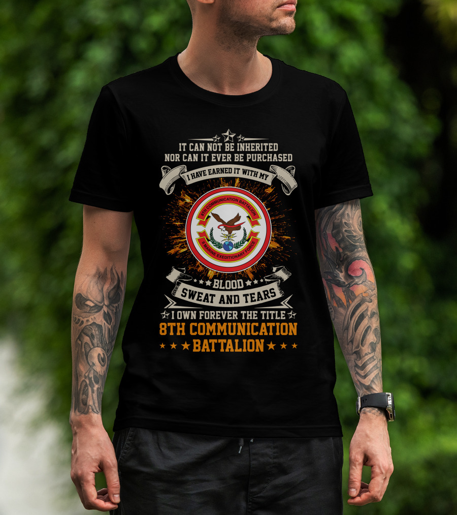 8Th Communication Battalion Blood Sweat And Tears Marine Expeditionary Forces T-Shirt