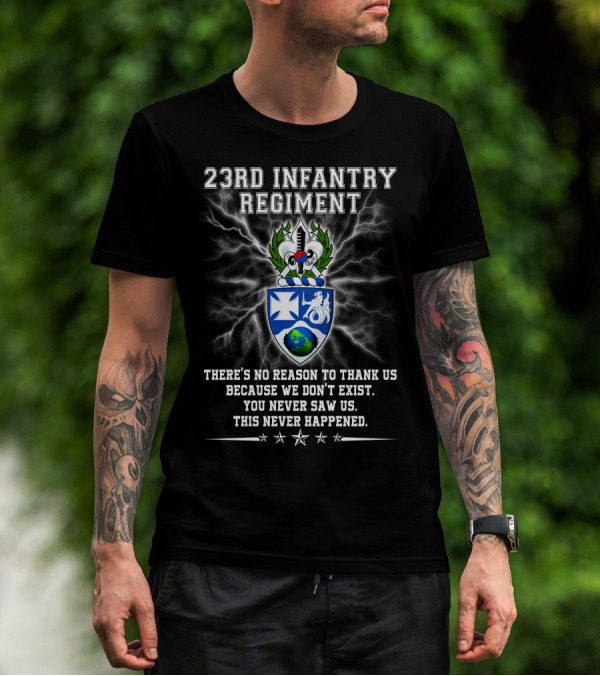 23rd Infantry Regiment Shield Lightning No Reason To Thank Us Because We Don't Exist T-Shirt
