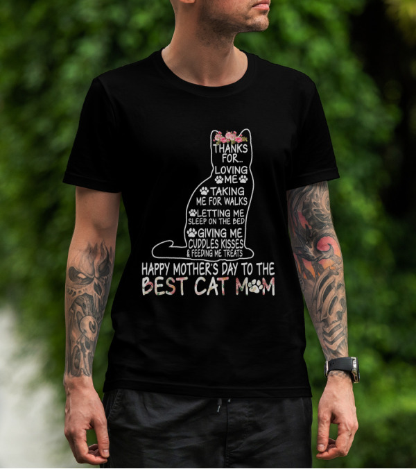 Happy Mother's Day Thanks For Loving Me Best Cat Mom Letting Me Sleep On The Bed T-Shirt