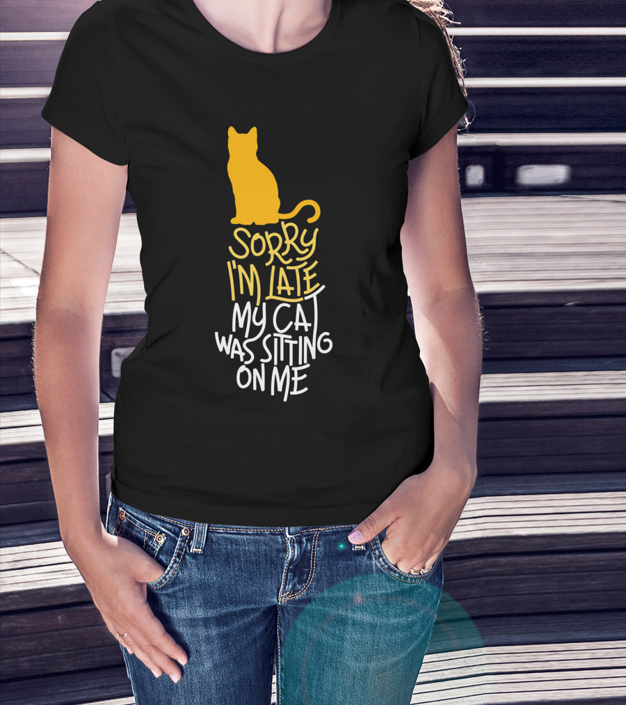 Sorry I'm Late My Cat Was Sitting On Me Silhouette Kitty Outline T-Shirt