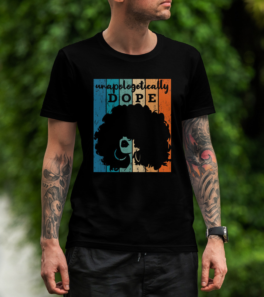 Unapologetically Dope Afro African American Black Women BAE Retro T-Shirt