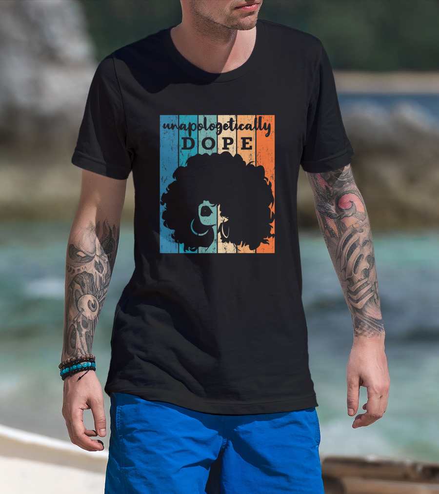 Unapologetically Dope Afro African American Black Women BAE Retro T-Shirt