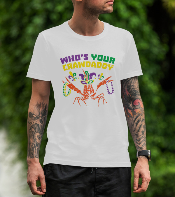 Who's Your Crawdaddy Crawfish Jester Beads Mardi Gras Fleur-de-Lis Mask T-Shirt