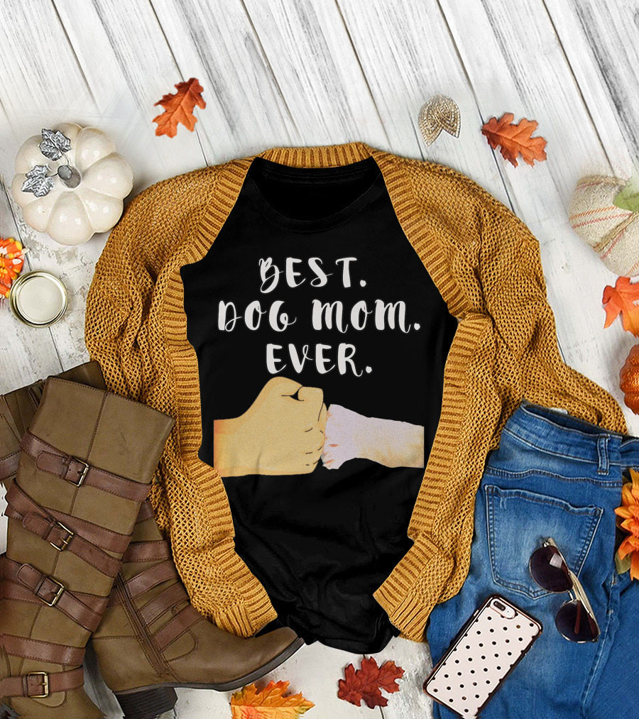 Best Dog Mom Ever Paw Fist Bump T-Shirt