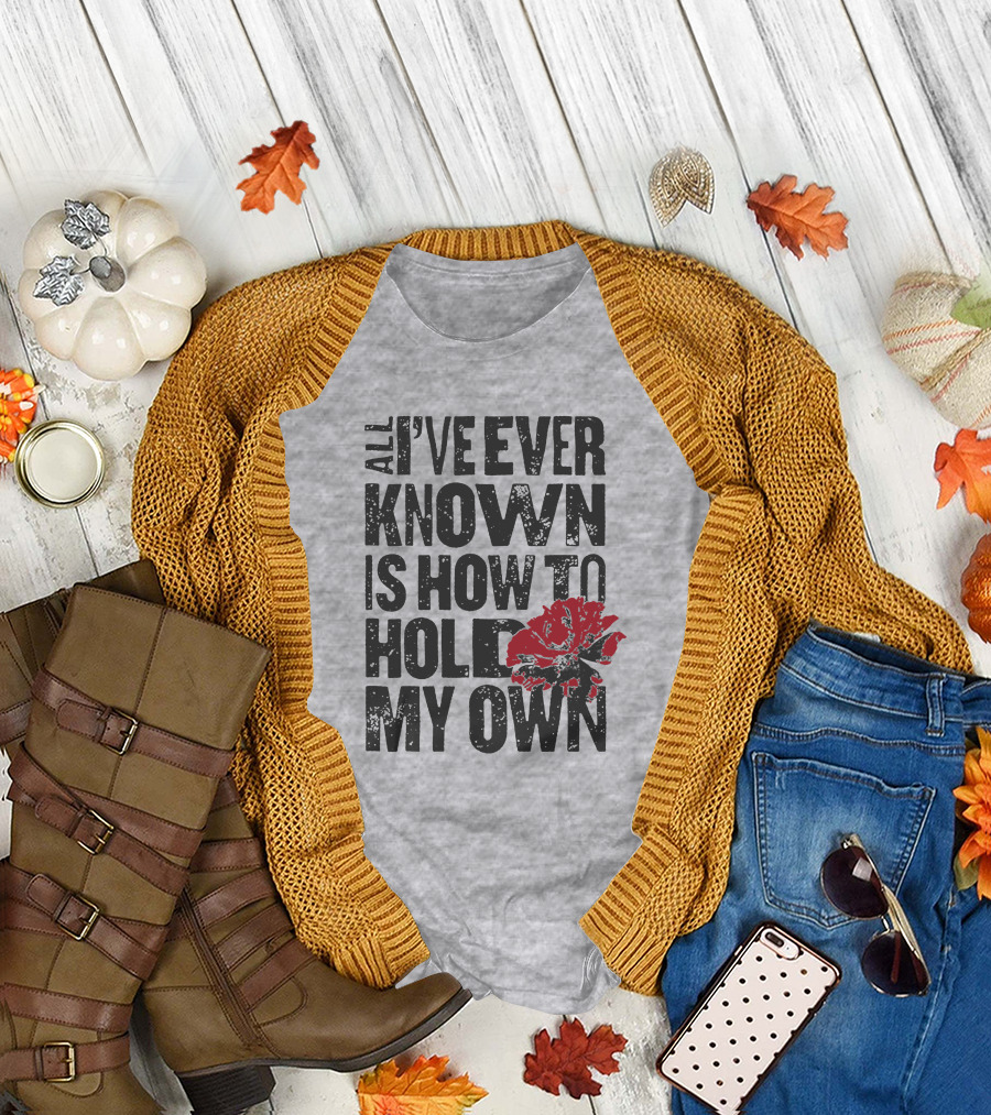 Hadestown All I've Ever Known Is How to Hold My Own T-Shirt