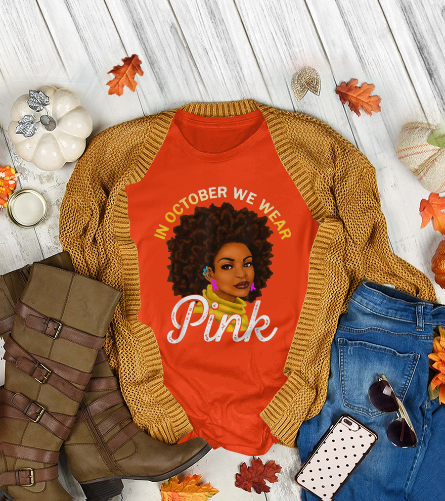 In October We Wear Pink Breast Cancer Awareness Women T-Shirt