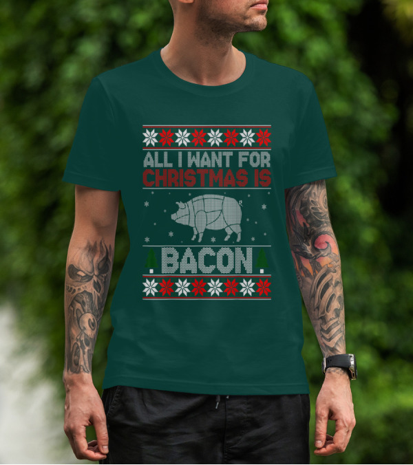 All I Want For Christmas Is Bacon Pig T-Shirt
