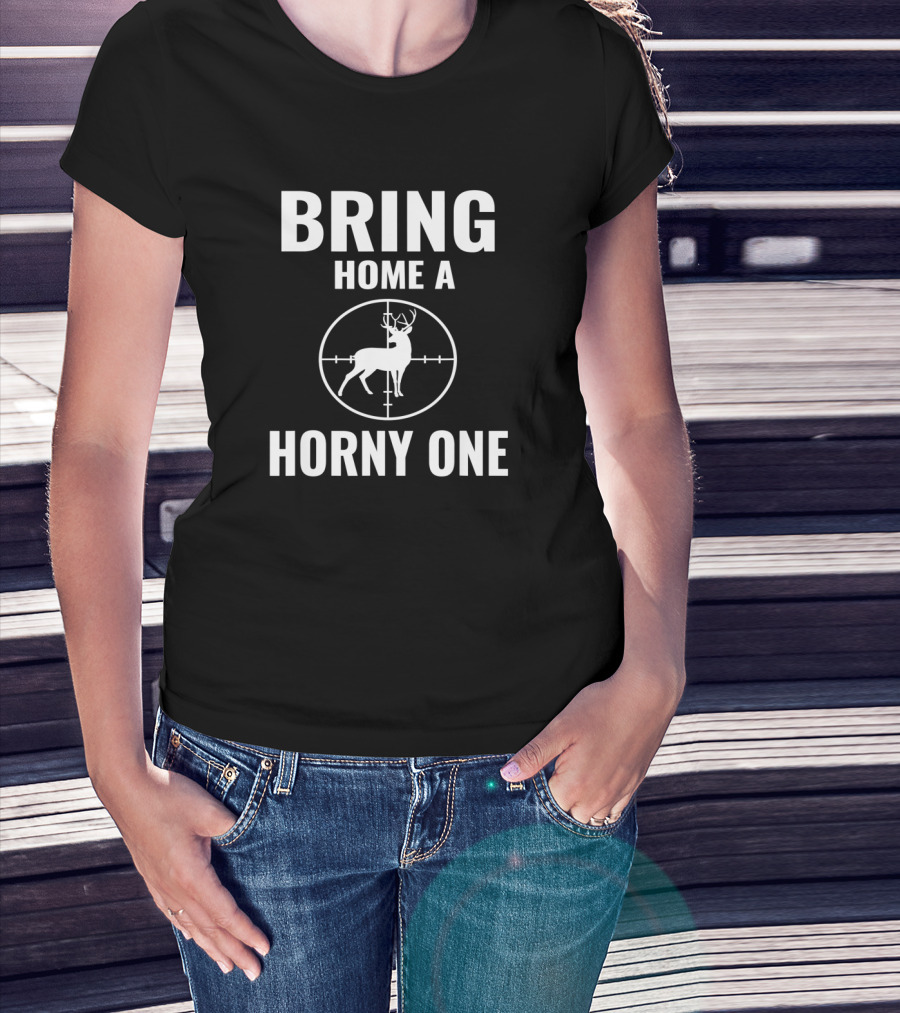 Bring Home A Horny One Deer Hunter Targeting T-Shirt