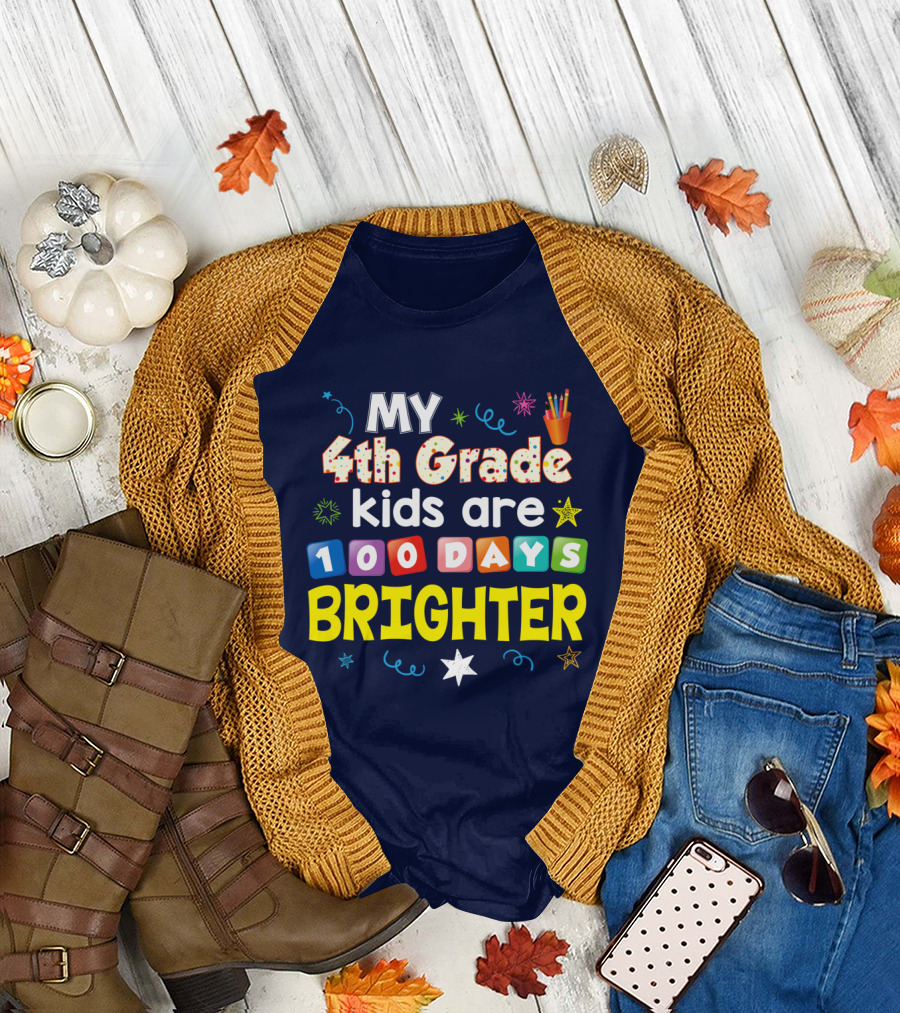 MY 4th Grade Kids Are 100 Days Brighter with Colorful Stars and Pencil Cup T-Shirt