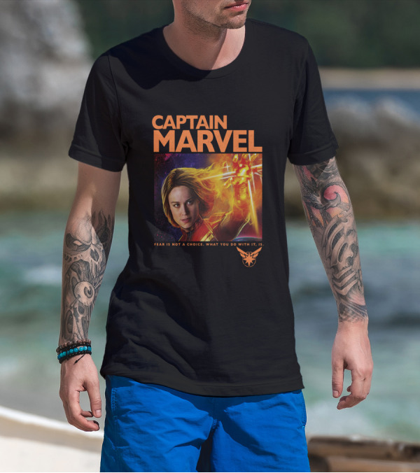 Captain Marvel Fear Is Not A Choice What You Do With It Is T-Shirt