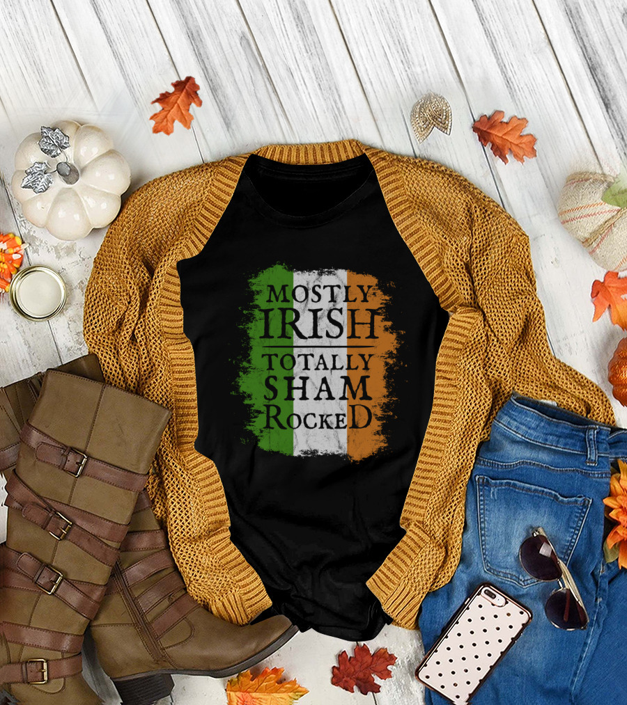 Mostly Irish Totally Shamrocked Ireland Flag Colors T-Shirt