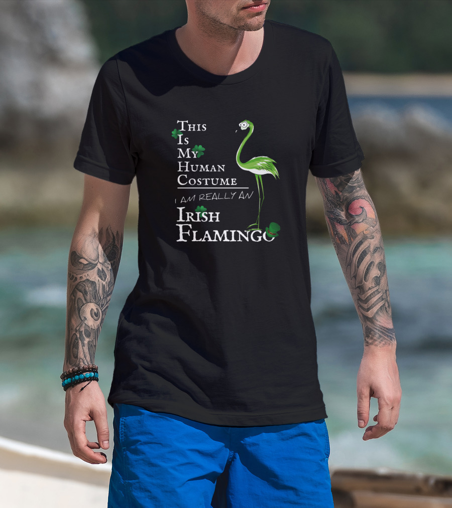 This Is My Human Costume I Am Really An Irish Flamingo T-Shirt