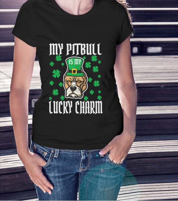 My Pitbull Is My Lucky Charm T-Shirt
