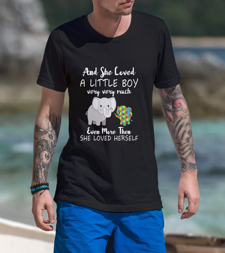 And She Loved A Little Boy Very Very Much Even More Than She Loved Herself Cute Autism Elephant T-Shirt