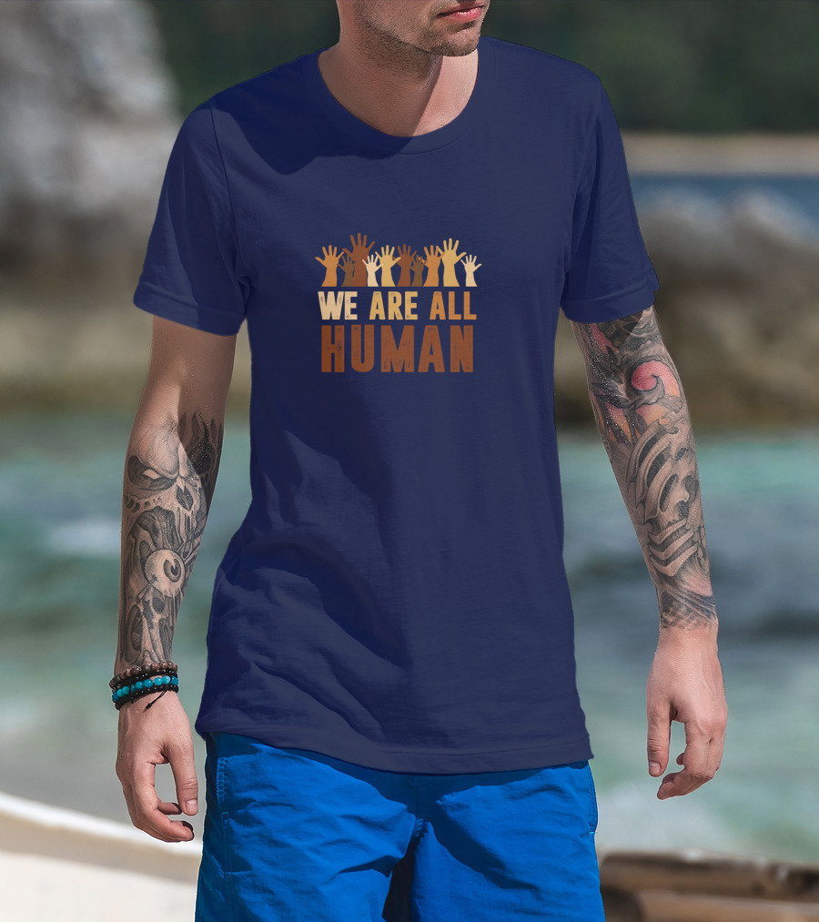 We Are All Human Beautiful Equality With Raised Hands Diversity T-Shirt