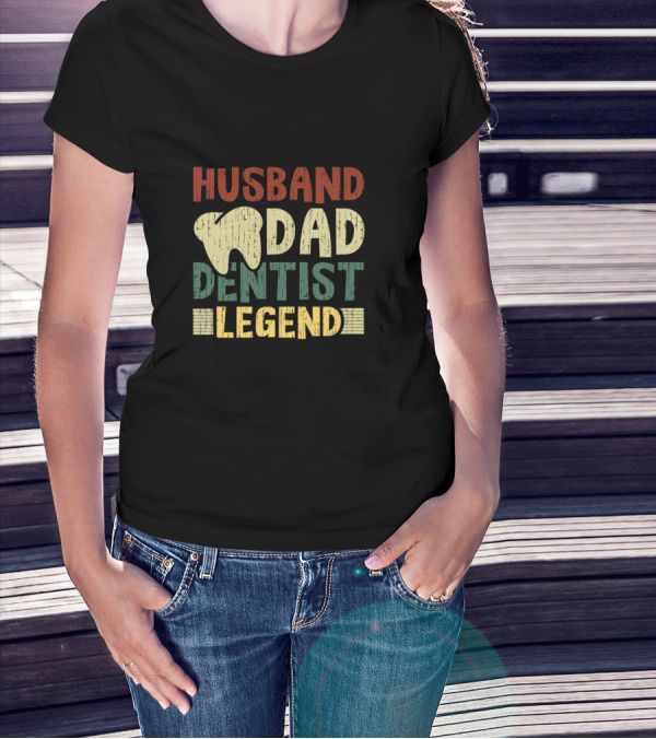 Husband Dad Dentist Legend T-Shirt